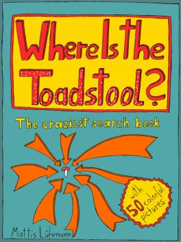 Where Is The Toadstool, Mattis Lühmann