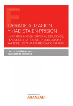 La radicalización yihadista en prisión, Carlos Abad, Julia Ropero Carrasco