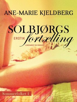 Sommerfolket 1: Solbjørgs fortælling, Ane-Marie Kjeldberg