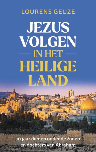 Jezus volgen in het heilige land, Lourens Geuze