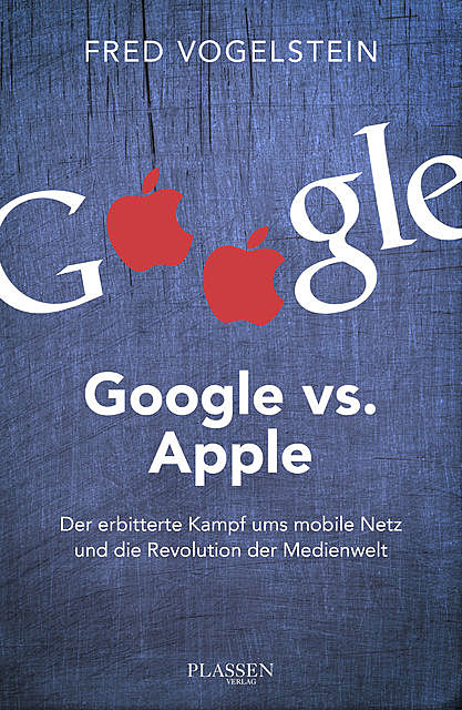 Google vs. Apple, Fred Vogelstein