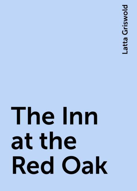 The Inn at the Red Oak, Latta Griswold