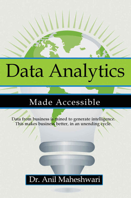 Data Analytics Made Accessible, Anil Maheshwari