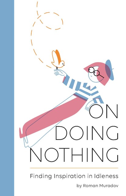 On Doing Nothing, Roman Muradov
