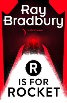 R is for Rocket, Ray Bradbury
