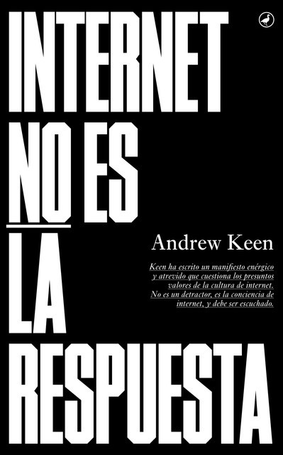 Internet no es la respuesta, Andrew Keen
