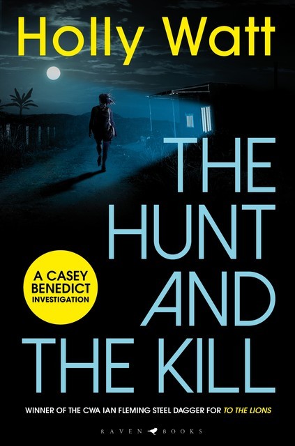 The Hunt and the Kill, Holly Watt