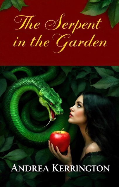 The Serpent in the Garden, Andrea Kerrington