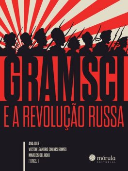 Gramsci e a Revolução Russa, Marcos del Roio, Ana Lole, Victor Leandro Chaves Gomes