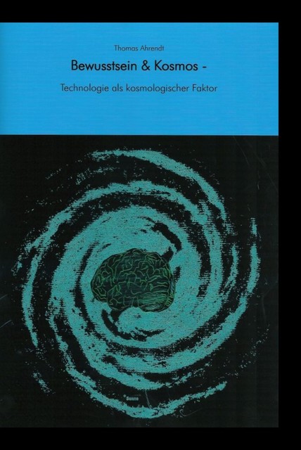 Bewusstsein & Kosmos, Thomas Ahrendt