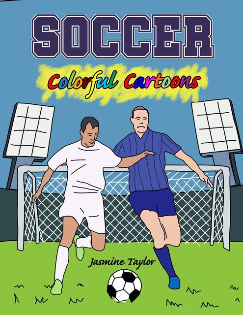Soccer Colorful Cartoons, Jasmine Taylor