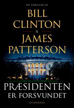 Præsidenten er forsvundet, James Patterson, Bill Clinton