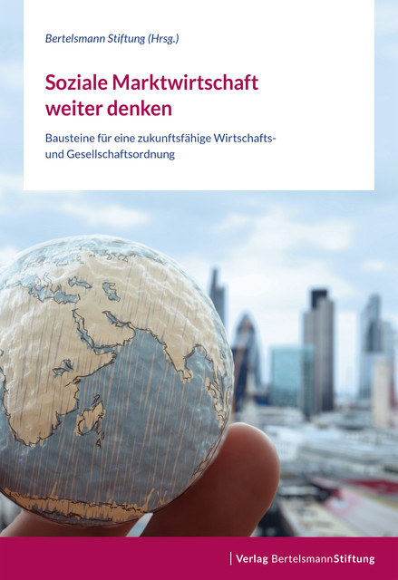 Soziale Marktwirtschaft weiter denken, Bertelsmann Stiftung