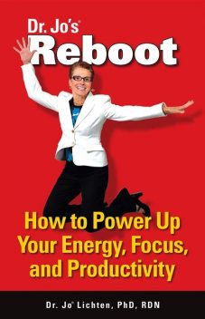 Reboot: how to power up your energy, focus, and productivity, Jo Lichten