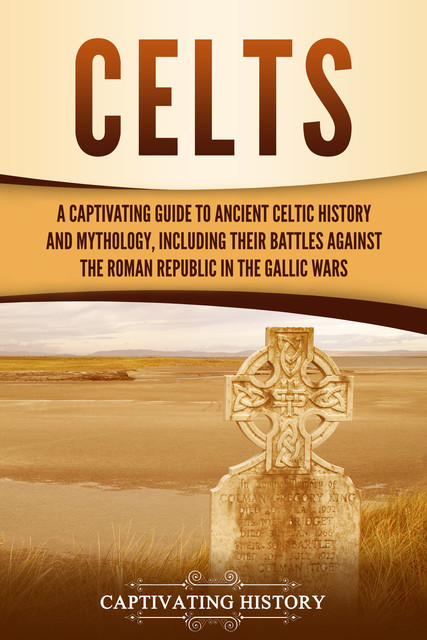 Celts, Captivating History