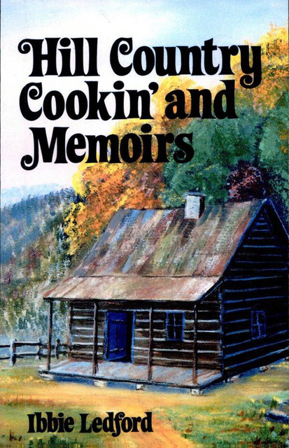Hill Country Cookin' and Memoirs, Ibbie Ledford