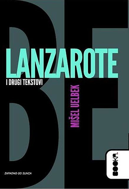 Lanzarote i drugi tekstovi, Michel Houellebecq