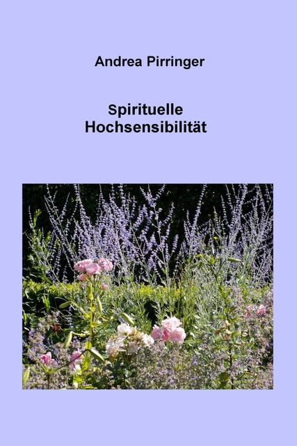 Spirituelle Hochsensibilität, Andrea Pirringer