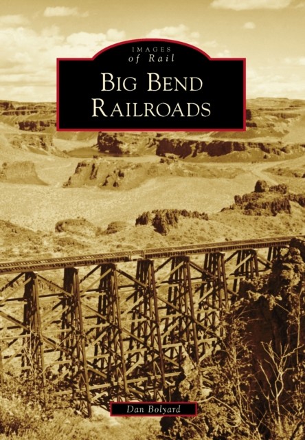 Big Bend Railroads, Dan Bolyard