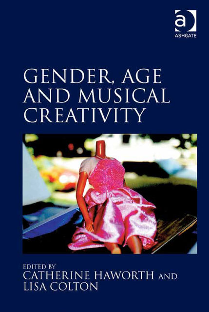 Gender, Age and Musical Creativity, Catherine Haworth