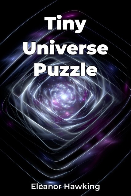 Tiny Universe Puzzle, Eleanor Hawking