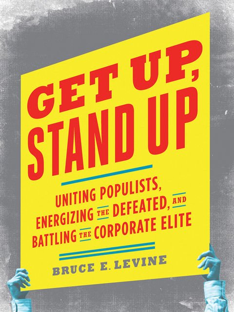 Get Up, Stand Up, Bruce E.Levine