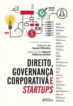 Direito, Governança Corporativa e Startups, Eduardo Goulart Pimenta, Bárbara Simões Narciso, Gladston Mamede, Amanda Athayde, Caroline da Rosa Pinheiro, Clarisse Stephan, Débora Cristina de Andrade Vicente, Eduardo Silva Bitti, Fabrício de Souza Oliveira, Fernanda Valle Versiani, Gabriela Leoni, He