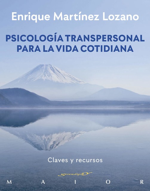 Psicología transpersonal para la vida cotidiana, Enrique Martínez Lozano