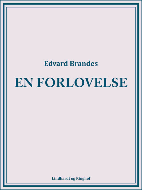 En forlovelse, Edvard Brandes