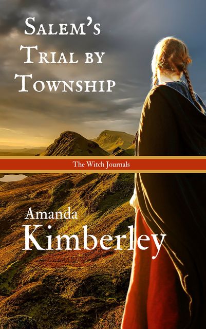 Salem's Trial By Township, Amanda Kimberley