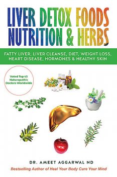 Liver Detox Foods Nutrition & Herbs, Ameet Aggarwal