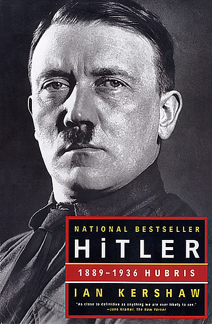Hitler: 1889–1936 Hubris, Ian Kershaw