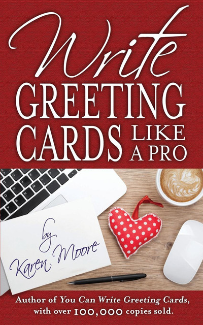 Write Greeting Cards Like a Pro, Karen Moore