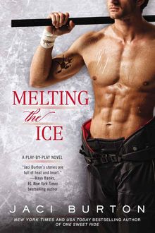 Melting the Ice (A Play-by-Play Novel), Jaci Burton