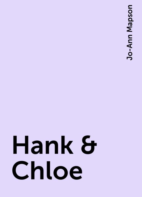 Hank & Chloe, Jo-Ann Mapson