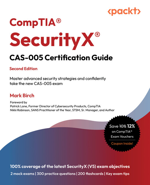 CompTIA® SecurityX® CAS, Mark Birch