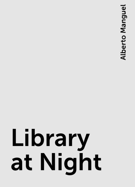 Library at Night, Alberto Manguel
