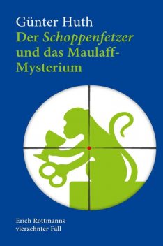 Der Schoppenfetzer und das Maulaff-Mysterium, Günter Huth