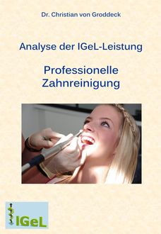 Analyse der IGeL-Leistung Professionelle Zahnreinigung, Christian von Groddeck