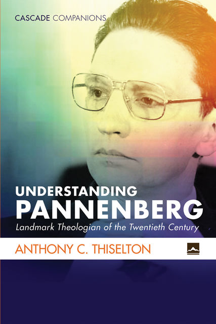 Understanding Pannenberg, Anthony Thiselton