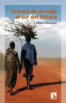 Crónica de un viaje al sur del Sahara, Alberto Masegosa