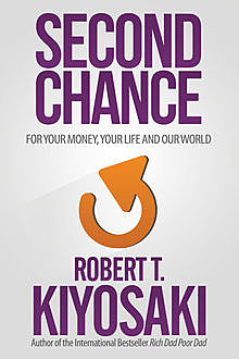 Second Chance, Robert Kiyosaki