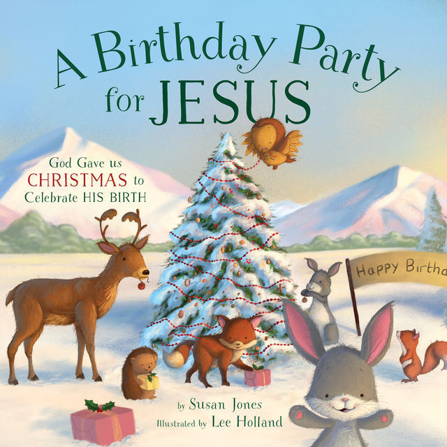 A Birthday Party for Jesus, Susan Jones