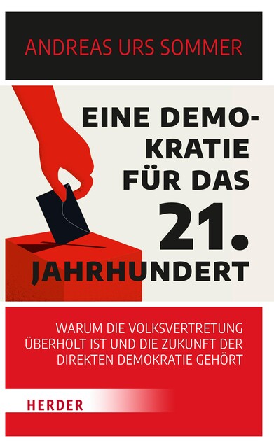Eine Demokratie für das 21. Jahrhundert, Andreas Urs Sommer