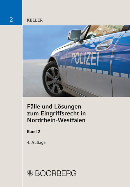 Fälle und Lösungen zum Eingriffsrecht in Nordrhein-Westfalen, Christoph Keller