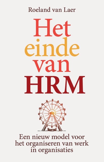 Het einde van HRM, Roeland van Laer