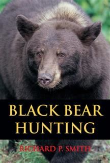 Black Bear Hunting, Richard P. Smith