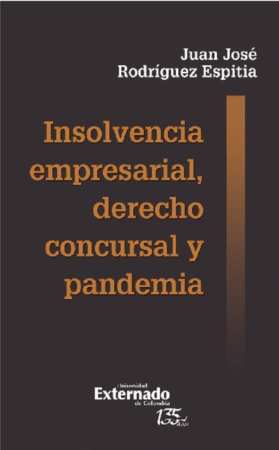 Insolvencia empresarial, derecho concursal y pandemia, Juan José Rodríguez