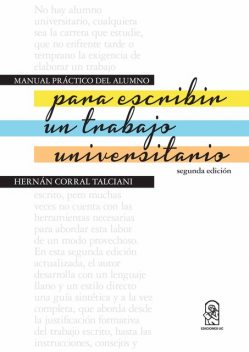 Manual práctico del alumno para escribir un trabajo universitario, Hernán Corral Talciani