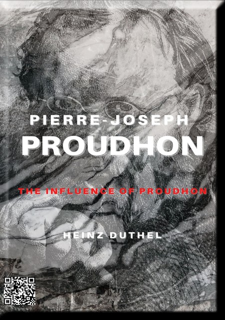 PIERRE-JOSEPH PROUDHON (EN), Heinz Duthel